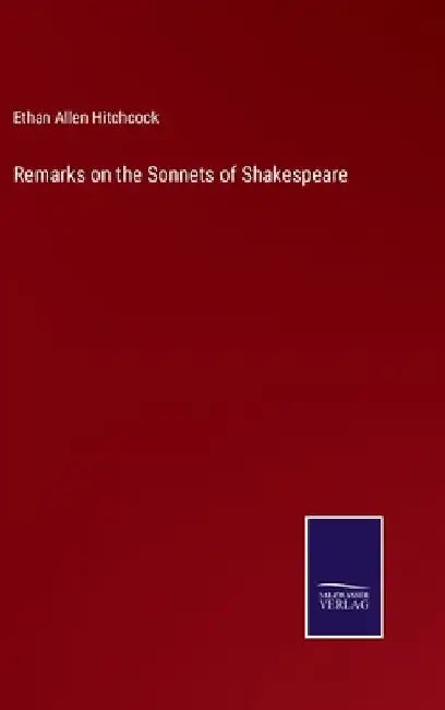 Remarks on the Sonnets of Shakespeare by Ethan Allen Hitchcock