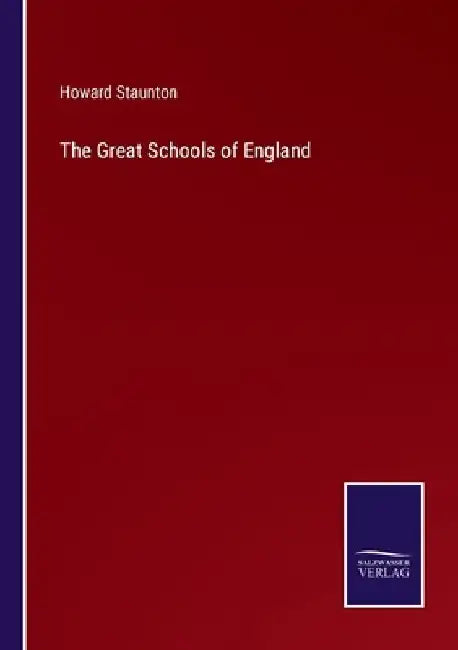 The Great Schools of England by Howard Staunton