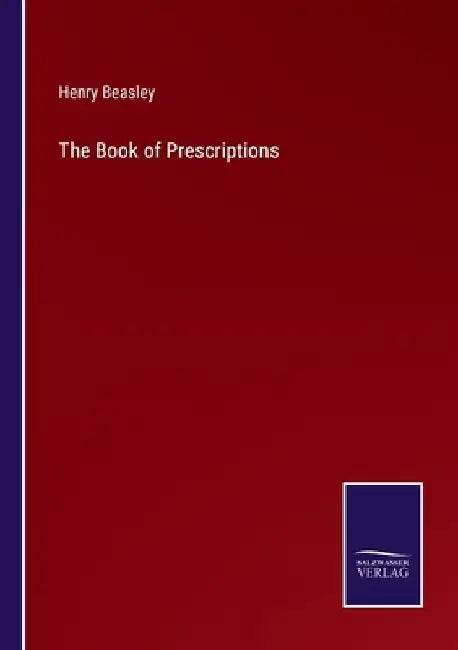 The Book of Prescriptions by Henry Beasley