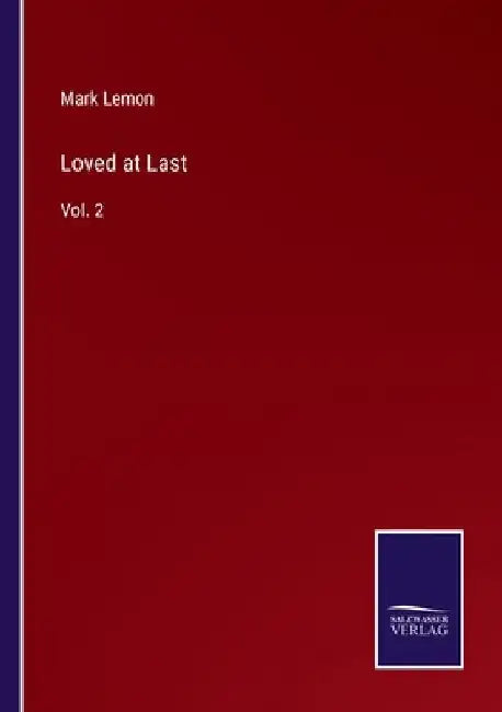Loved at Last: Vol. 2 by Mark Lemon