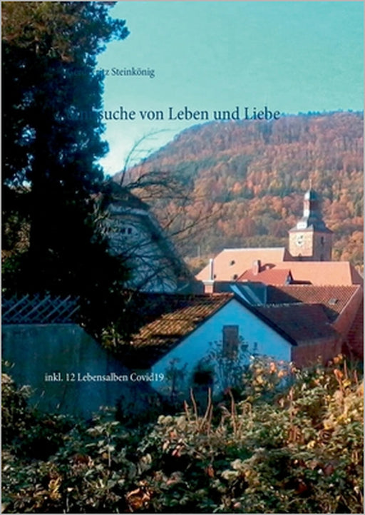 Sinnsuche von Leben und Liebe: inkl. 12 Lebensalben Covid19 by Gerd-Fritz Steinkönig