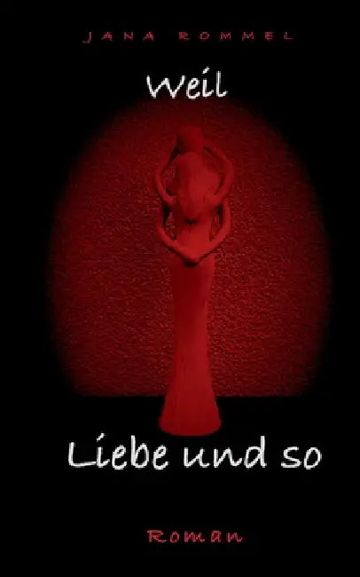 weil Liebe und so by Jana Rommel