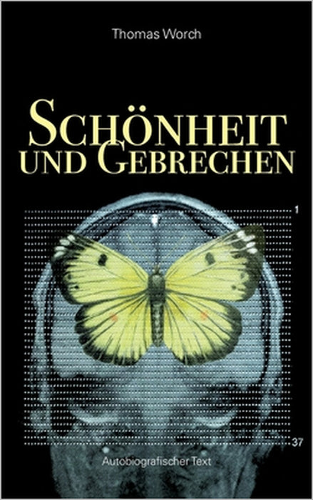 Schönheit und Gebrechen: autobiografischer Text by Thomas Worch