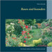 Rosen sind besonders: Den Garten erleben, mit Rosen, Stauden und mehr by Schmidt, Dieter