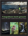 Fotografieren leicht gemacht: Mit einfachen Texten, bildlichen und grafischen Erklärungen zum besseren Verständnis. by Schwermer, Bettina