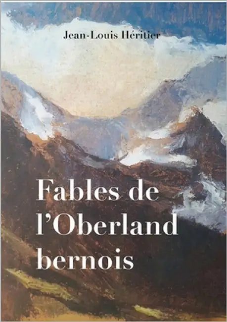 Fables de l'Oberland bernois by Héritier, Jean-Louis