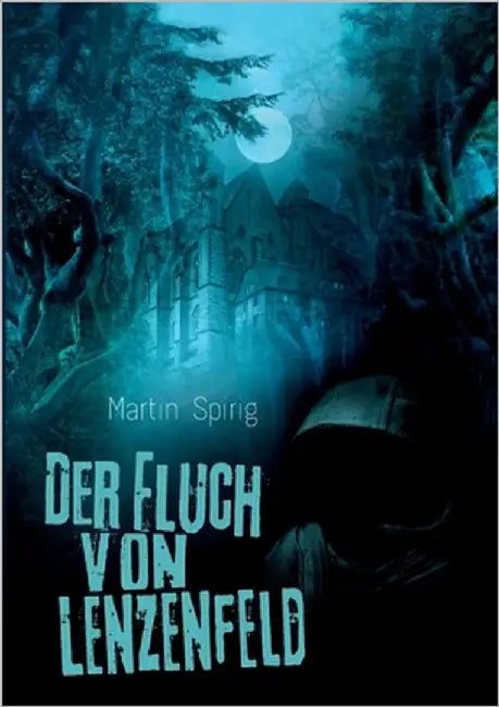 Der Fluch von Lenzenfeld by Spirig, Martin