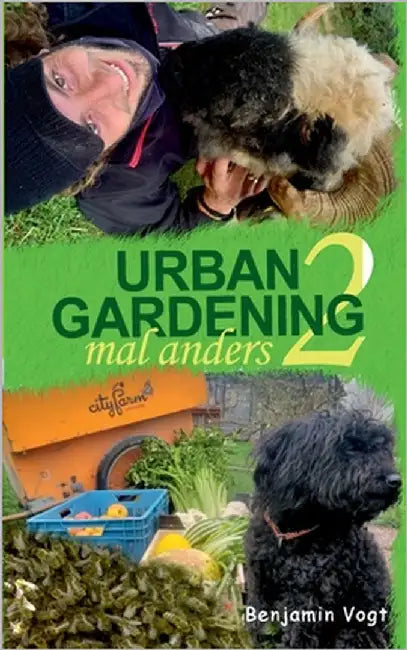 Urban Gardening mal anders: Die Zweite by Vogt, Benjamin