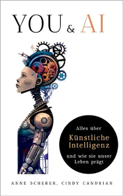 You & AI: Alles über Künstliche Intelligenz und wie sie unser Leben prägt by Scherer, Anne