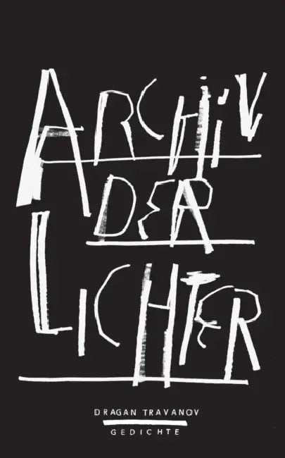 Archiv der Lichter by Dragan Travanov
