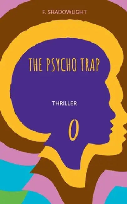 The psycho trap: thriller by F. Shadowlight