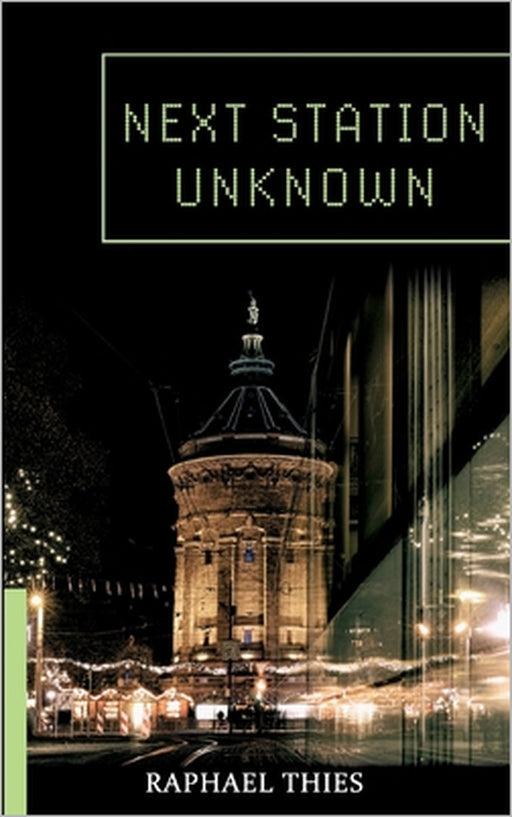 Next Station Unknown by Raphael Thies