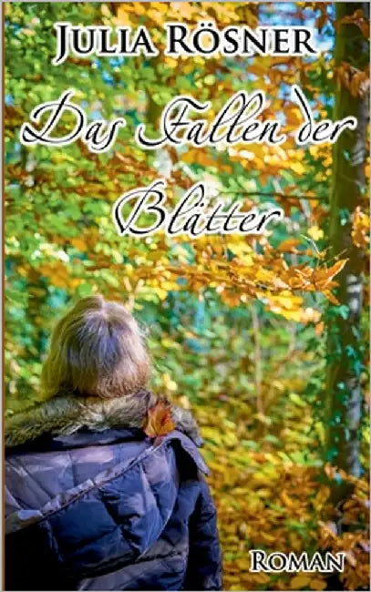Das Fallen der Blätter by Rösner, Julia