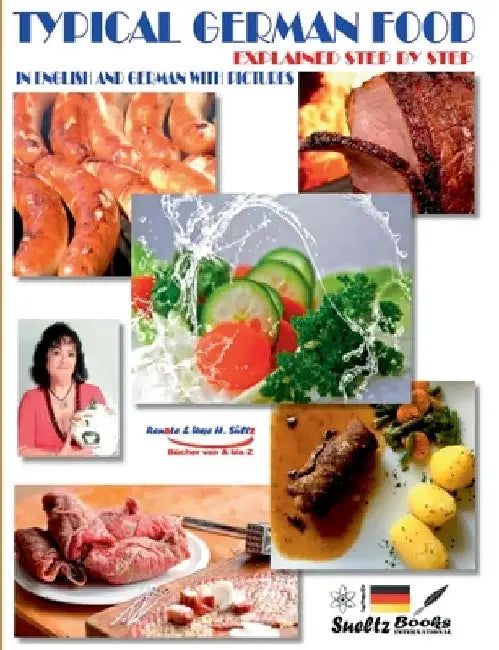 Typical German food: Explained step by step in German and English with pictures by Renate Sültz