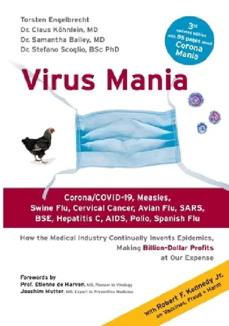 Virus Mania: Corona/COVID-19, Measles, Swine Flu, Cervical Cancer, Avian Flu, SARS, BSE, Hepatitis C, AIDS, Polio, Spanish Flu. How by Torsten Engelbrecht
