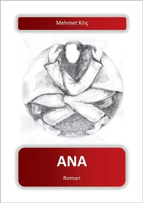 Ana: Roman by Kilic, Mehmet