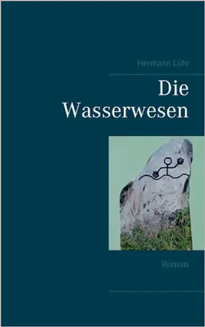Die Wasserwesen: Roman by Lühr, Hermann