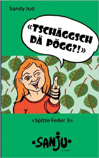 Tschäggsch dä Pögg?!: Spitze Feder 3 by Jud, Sandy