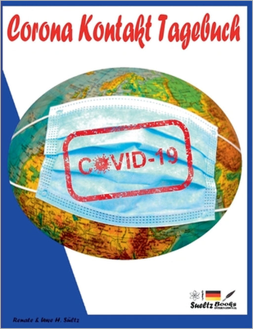 CORONA Kontakt Tagebuch: MWWW 20/21 - mit wem, wann und wo? Für 192 Einträge! by Uwe H. Sültz, Renate Sültz