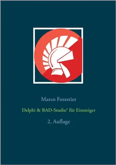 Delphi & RAD-Studio(R) für Einsteiger: 2. Auflage by Forestier, Marco