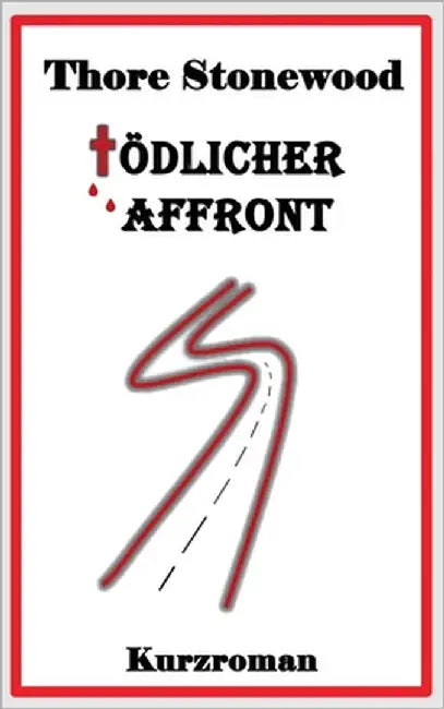 Tödlicher Affront by Stonewood, Thore