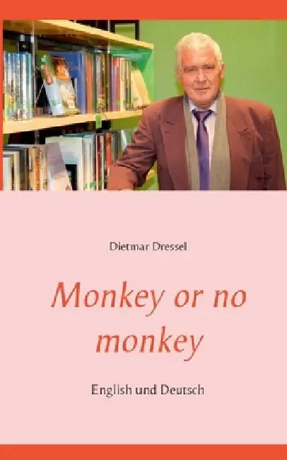Monkey or no monkey: English und Deutsch by Dietmar Dressel