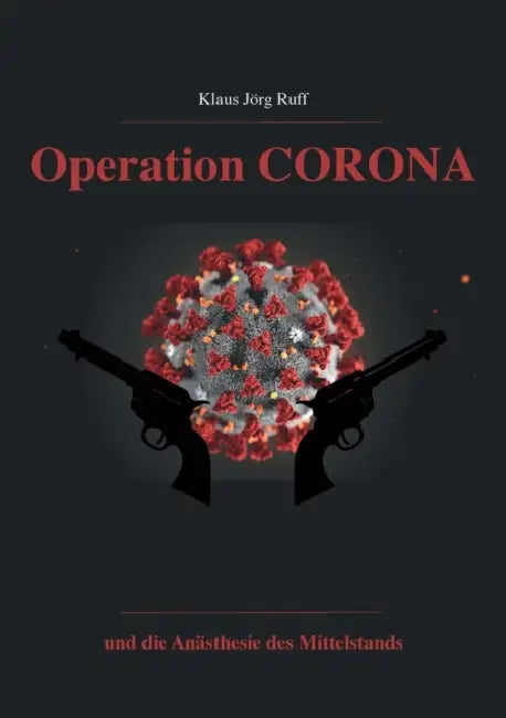 Operation Corona: und die Anästhesie des Mittelstands by Klaus Jörg Ruff