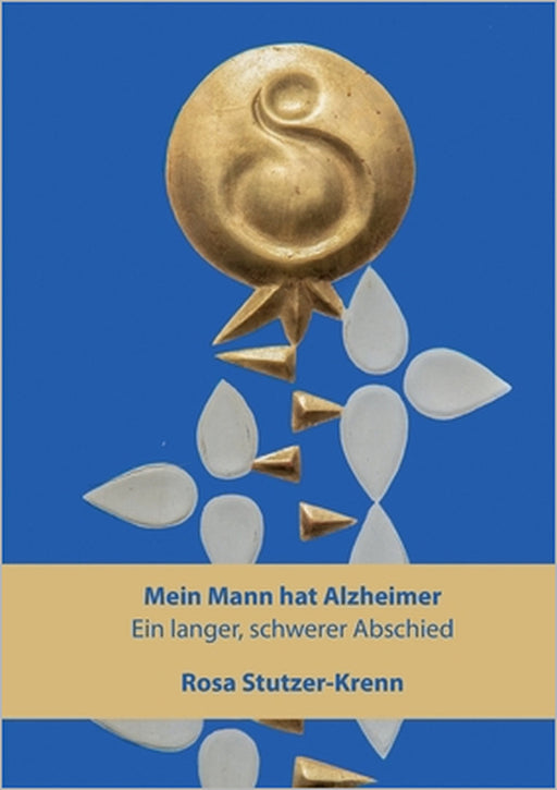 Mein Mann hat Alzheimer: Ein langer, schwerer Abschied by Rosa Stutzer-Krenn