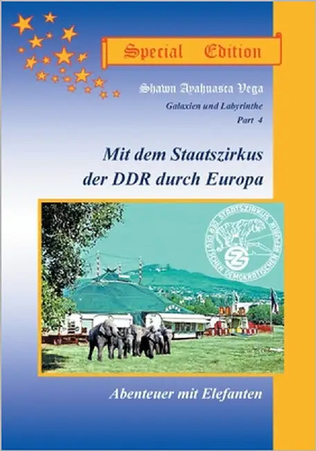 Mit dem Staatszirkus der DDR durch Europa, Special Edition: Abenteuer mit Elefanten by Vega, Shawn
