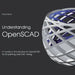 Understanding OpenSCAD: A hands-on introduction to OpenSCAD for 3D printing and CNC milling by Alicia Noors