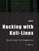 Hacking with Kali-Linux: Quick start for beginners by Mark B