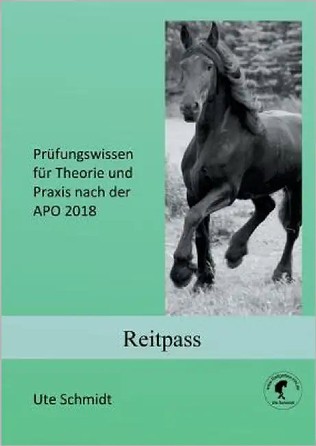 Reitpass: Prüfungswissen für Theorie und Praxis nach der APO 2018 by Schmidt, Ute