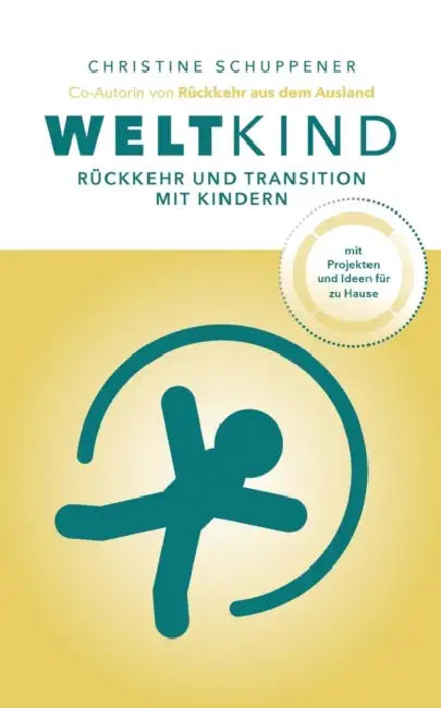Weltkind: Rückkehr und Transition mit Kindern by Christine Schuppener, Schuppener-Gobal-Tran
