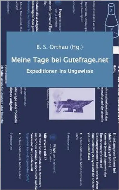 Meine Tage bei Gutefrage.net by Orthau, B. S.