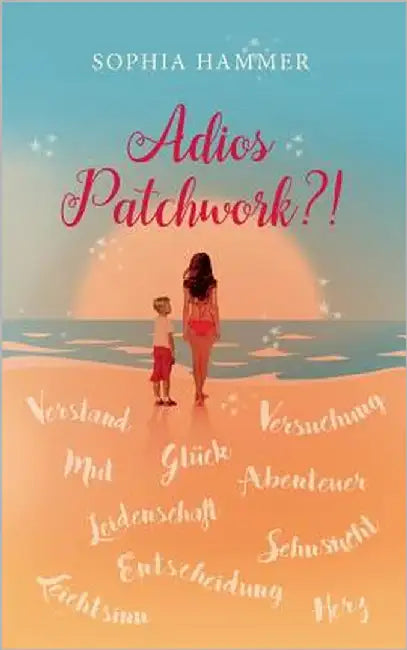 Adios Patchwork?! by Hammer, Sophia