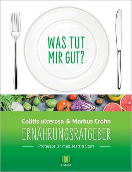 Ernährungsratgeber Colitis ulcerosa und Morbus Crohn: Was tut mir gut? Ein Kompass durch den Ernährungsdschungel. by Martin Storr