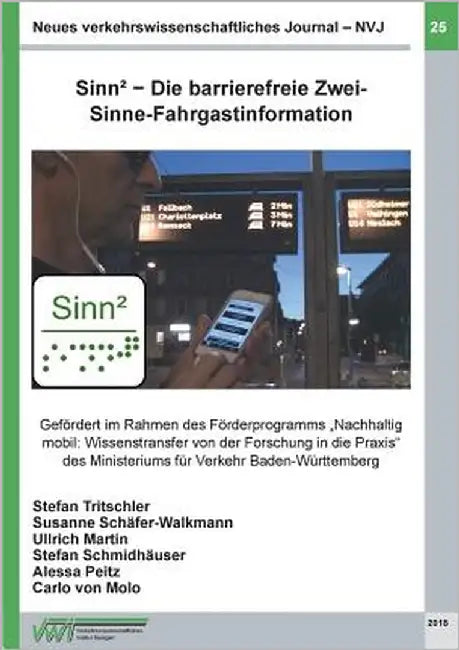 Neues verkehrswissenschaftliches Journal - Ausgabe 25: Sinn² - Die barrierefreie Zwei-Sinne-Fahrgastinformation by Ullrich, Martin