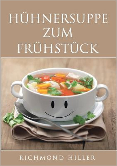 Hühnersuppe zum Frühstück by Richmond Hiller