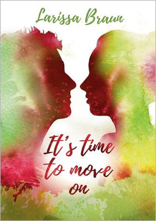 It's time to move on by Larissa Braun