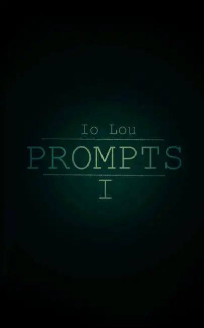 Prompts I by Io Lou