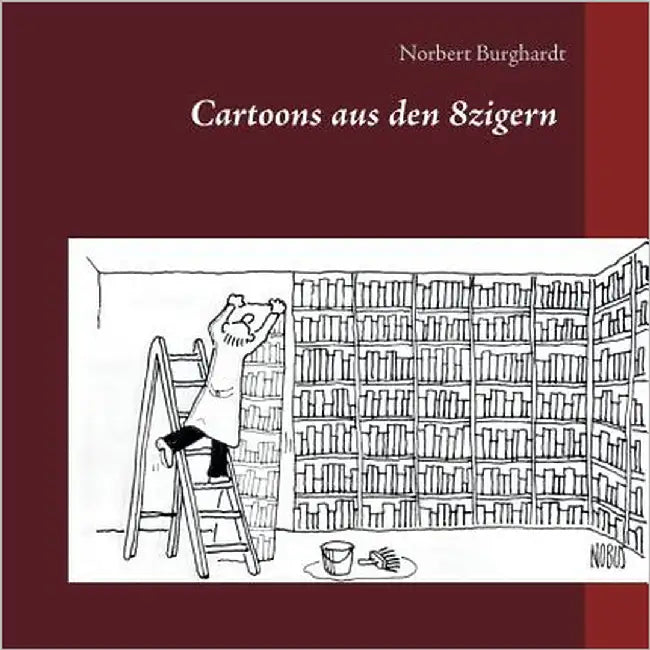 Cartoons aus den 8zigern by Burghardt, Norbert