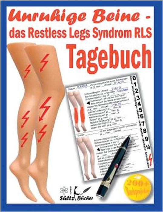 Unruhige Beine - das Restless Legs Syndrom - Tagebuch by Renate Sültz, Uwe H. Sültz, Jutta Sültz