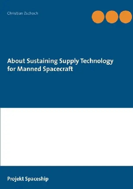 About Sustaining Supply Technology for Manned Spacecraft by Christian Zschoch