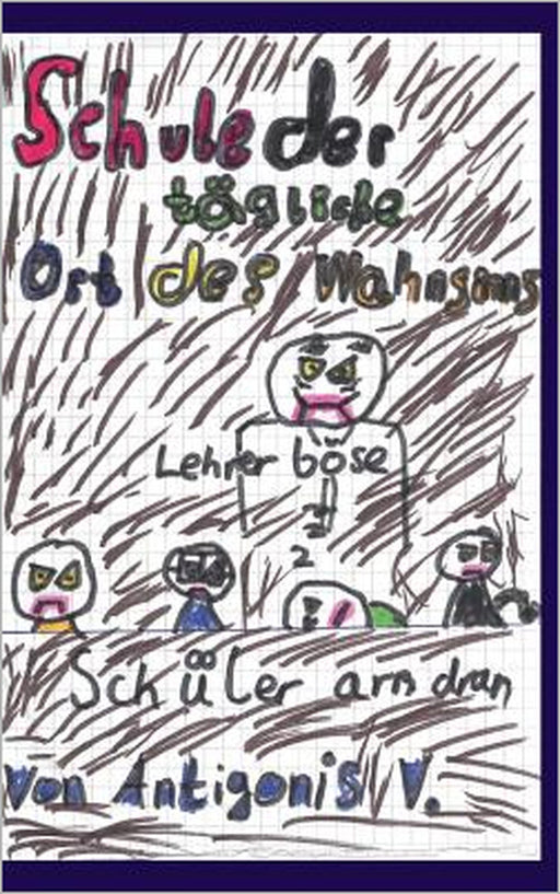 Schule der tägliche Ort des Wahnsinns by Michael Vay