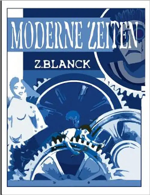 Moderne Zeiten by Blanck, Z.