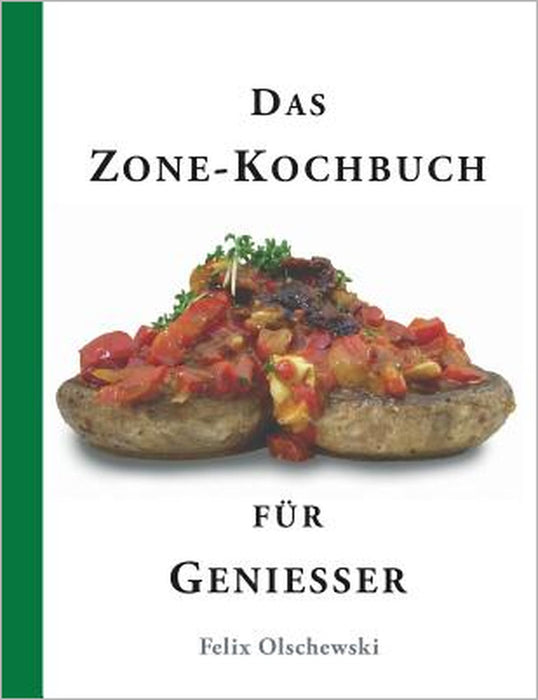 Das Zone-Kochbuch für Genießer by Felix Olschewski