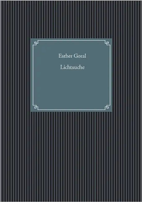Lichtsuche by Goral, Esther