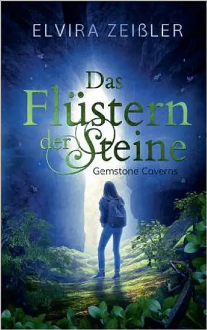 Das Flüstern der Steine: Gemstone Caverns 1 by Zeißler, Elvira