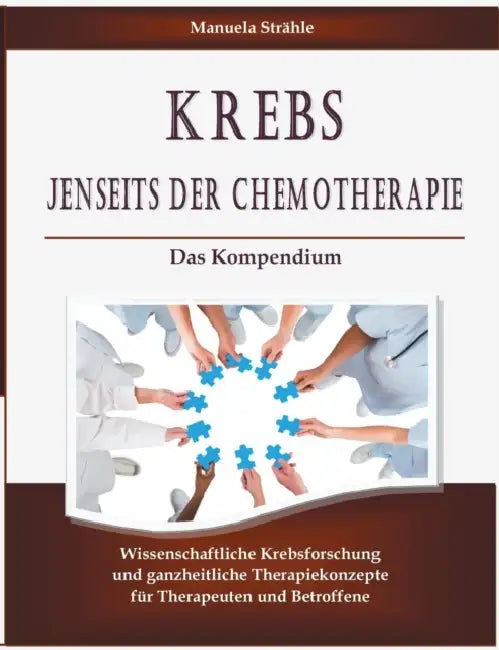 Krebs jenseits der Chemotherapie: Das Kompendium kausaler Therapiekonzepte by Manuela Strähle