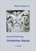 Kurze Einführung: Christlicher Glaube by Knauer Sj, Peter
